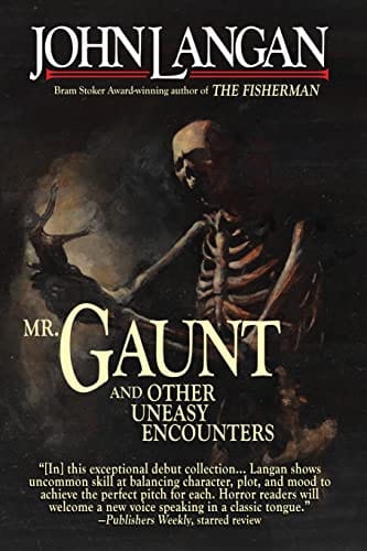 Langan, John ; Hand, Elizabeth - Mr. Gaunt and Other Uneasy Encounters  - Paperback