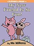 My New Friend Is So Fun! (An Elephant and Piggie Book) - Hardcover