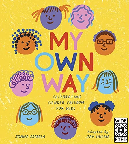 Estrela, Joana - My Own Way: Celebrating Gender Freedom for Kids - Hardcover