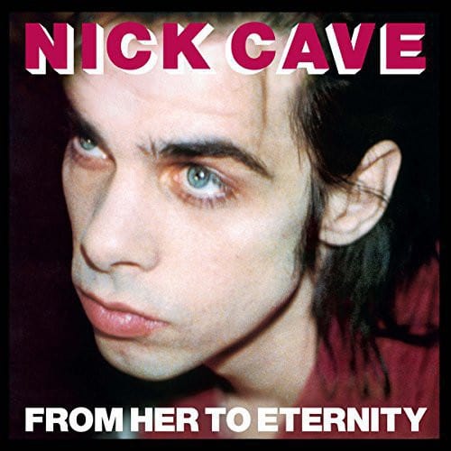 Nick Cave & the Bad Seeds - From Her to Eternity LP NEW 2022 REISSUE