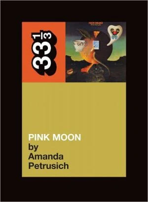 Nick Drake's Pink Moon (33 1/3)  - Paperback