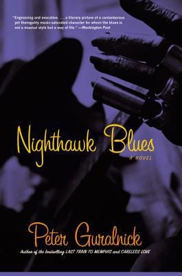 Nighthawk Blues: A Novel - Guralnick, Peter - Paperback