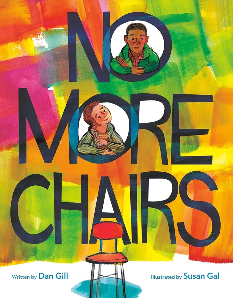 No More Chairs by Dan Gill, Susan Gal
