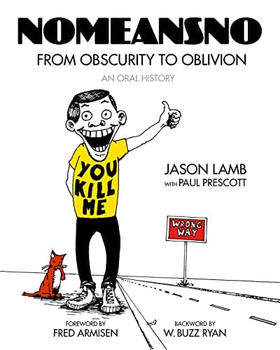 NoMeansNo: From Obscurity to Oblivion: An Oral History - Lamb, Jason - Paperback