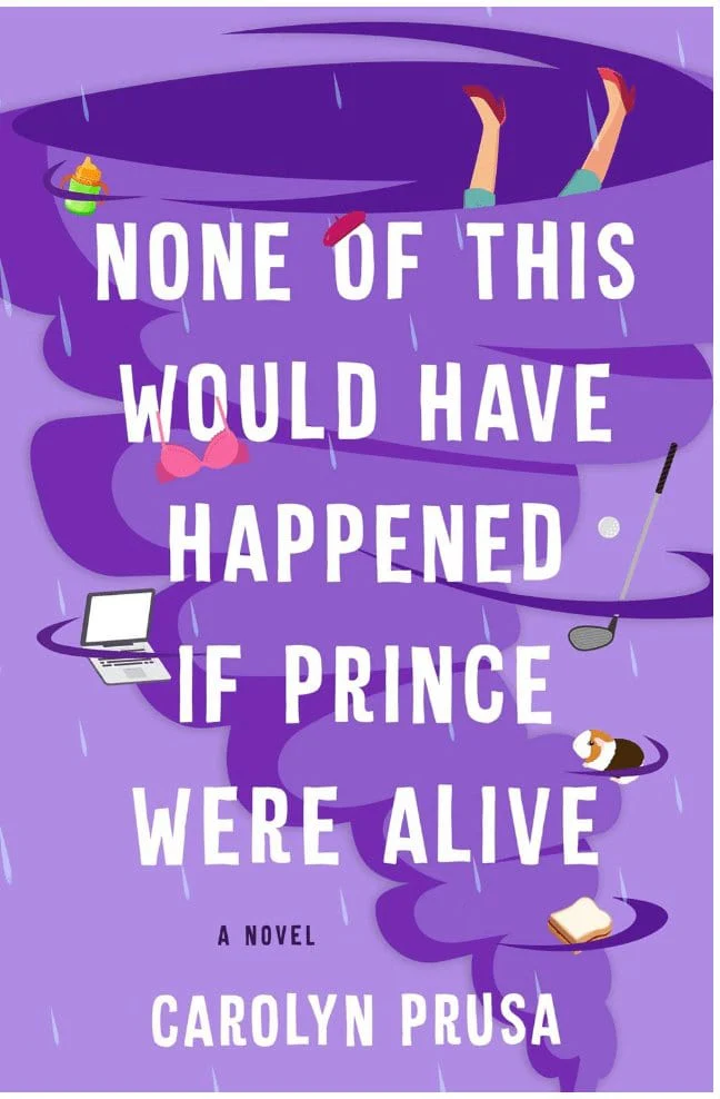 None of This Would Have Happened If Prince Were Alive - Prusa, Carolyn - Hardcover