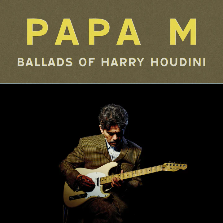 Papa M - Ballads of Harry Houdini LP NEW