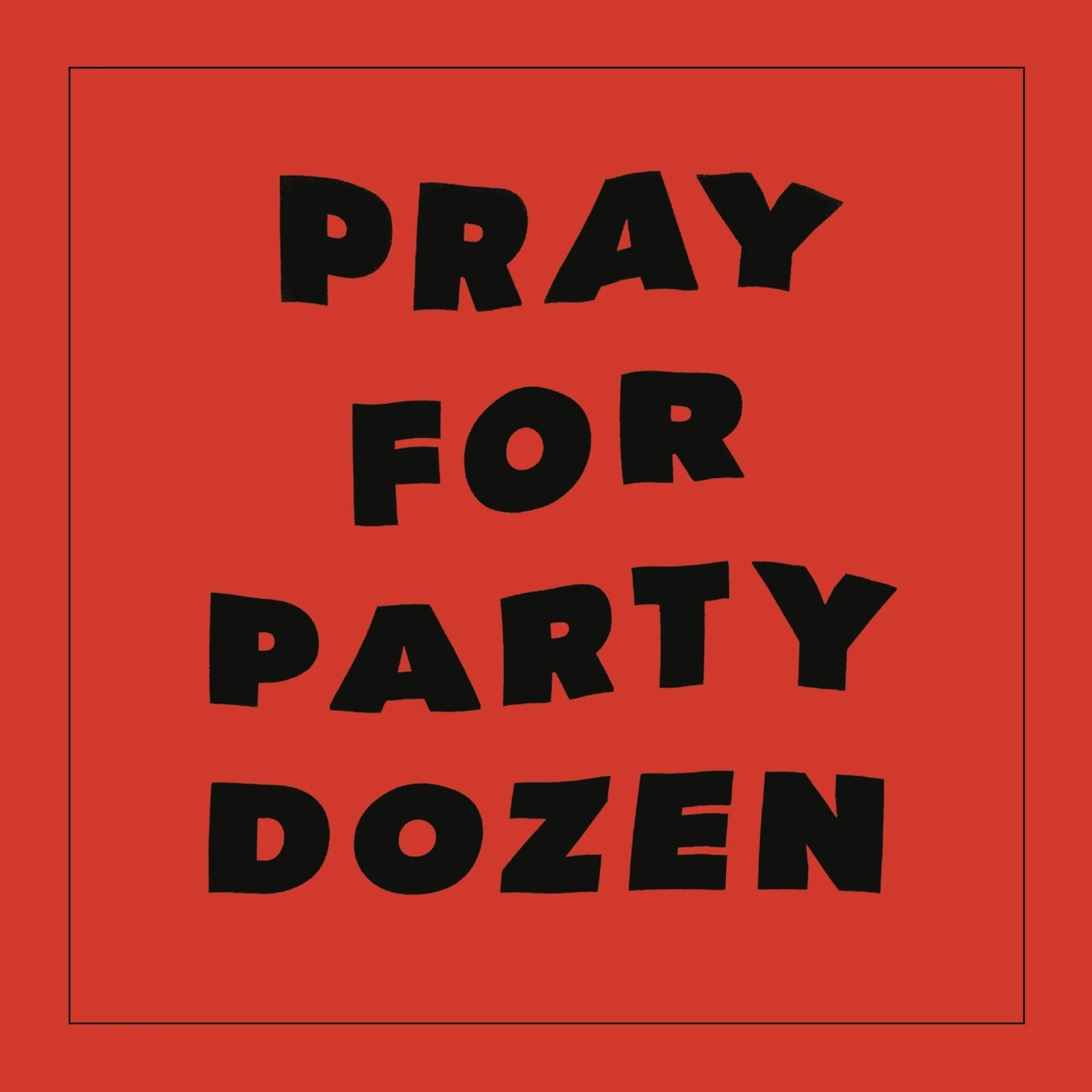 Party Dozen - Pray For Party Dozen LP NEW RED VINYL