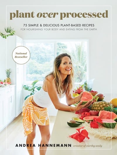 Plant Over Processed: 75 Simple & Delicious Plant-Based Recipes for Nourishing Your Body and Eating From the Earth - Hardcover