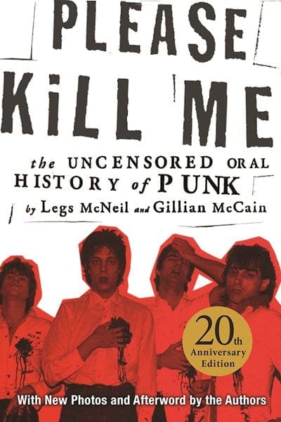 Please Kill Me: The Uncensored Oral History of Punk  - Paperback