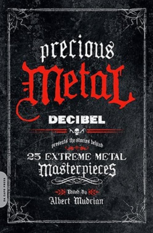 Precious Metal: Decibel Presents the Stories Behind 25 Extreme Metal Masterpieces - Paperback