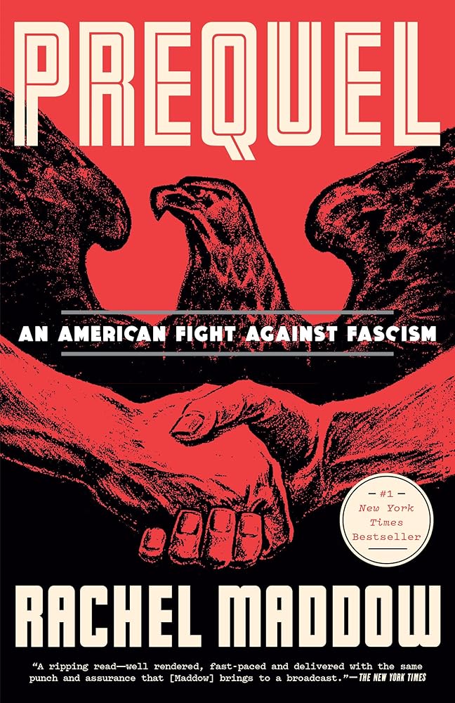 Prequel: An American Fight Against Fascism by Rachel Maddow