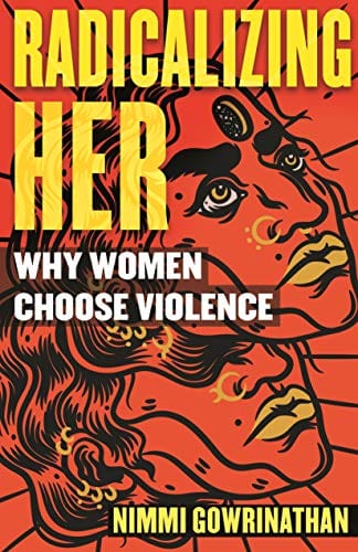 Radicalizing Her: Why Women Choose Violence - Hardcover