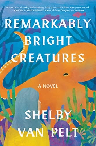Remarkably Bright Creatures: A Novel - Hardcover