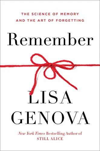 Remember: The Science of Memory and the Art of Forgetting - Hardcover