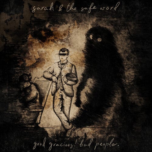 Sarah & the Safe Word - Good Gracious! Bad People. LP NEW