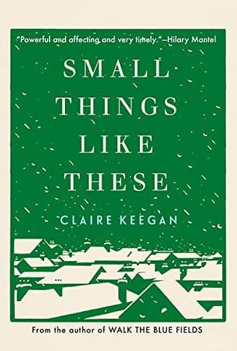Small Things Like These - Keegan, Claire - Hardcover