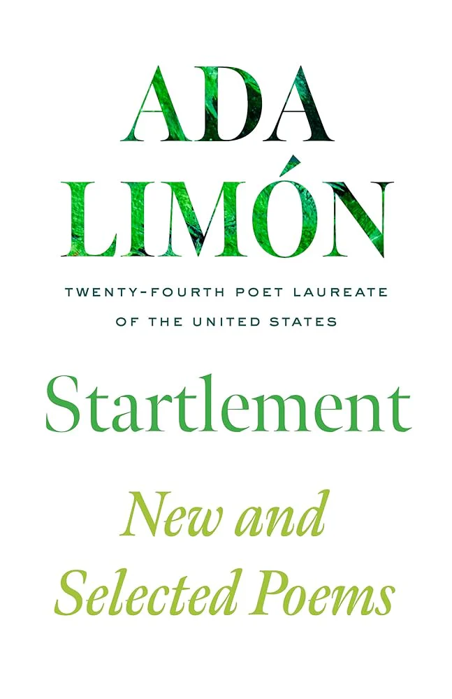 Startlement: New and Selected Poems by Ada Limón