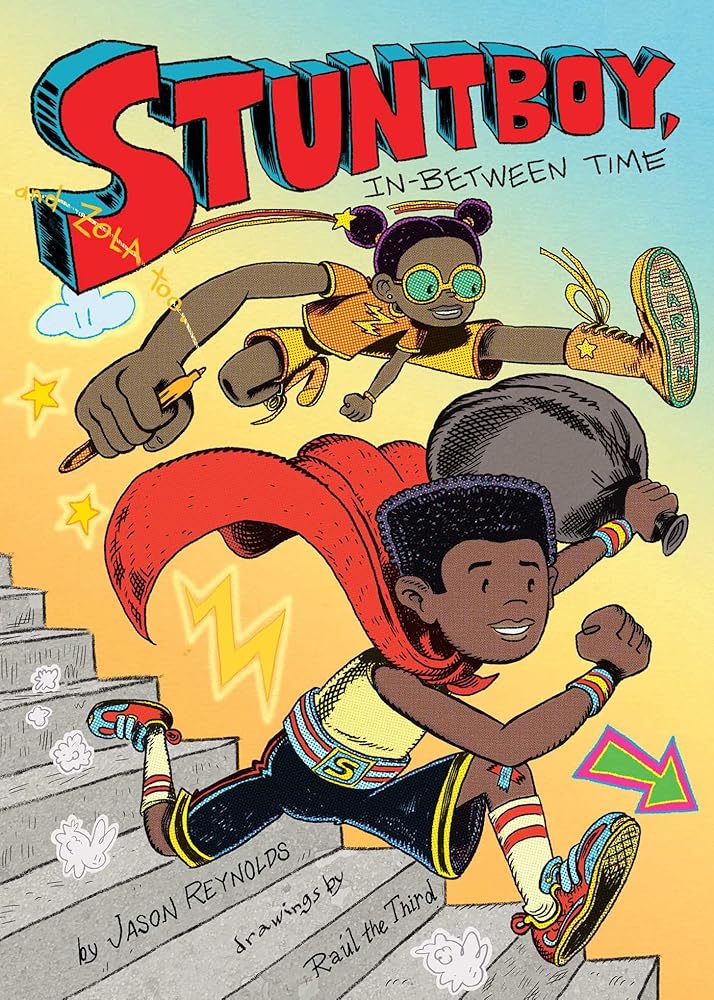 Stuntboy, In-Between Time (2) by Jason Reynolds, Raúl the Third