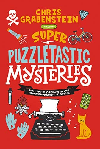Super Puzzletastic Mysteries: Short Stories for Young Sleuths from Mystery Writers of America  - Paperback