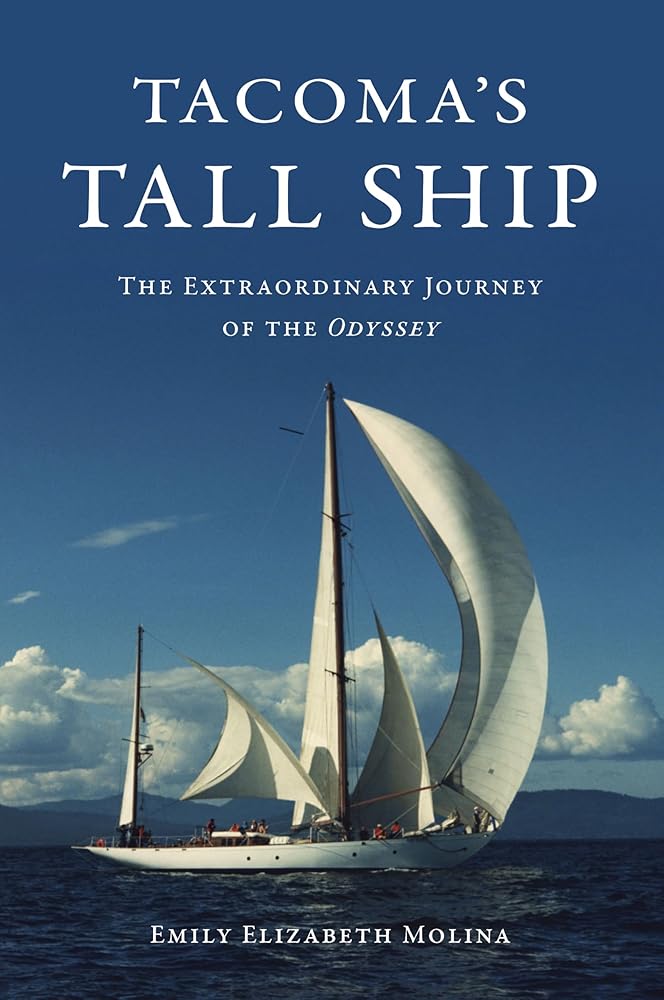 Tacoma's Tall Ship: The Extraordinary Journey of the Odyssey (Transportation) by Emily Elizabeth Molina