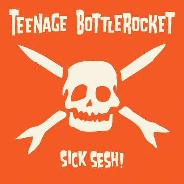 Teenage Bottlerocket - Sick Sesh! LP NEW