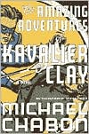 The Amazing Adventures of Kavalier & Clay: A Novel - Hardcover