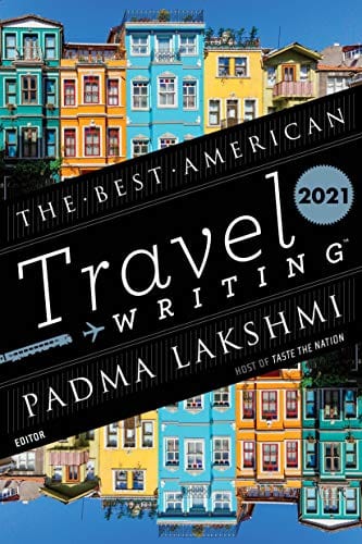 The Best American Travel Writing 2021 (The Best American Series ®)  - Paperback