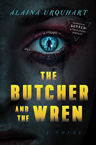 The Butcher and The Wren: A Novel - Hardcover