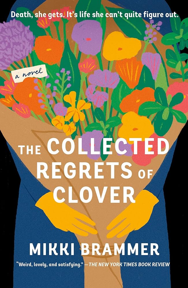 The Collected Regrets of Clover: A Novel by Mikki Brammer - Paperback