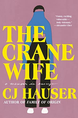 The Crane Wife: A Memoir in Essays - Hardcover