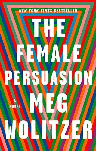 The Female Persuasion: A Novel  - Paperback