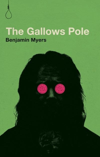 The Gallows Pole - Myers, Benjamin -  Paperback