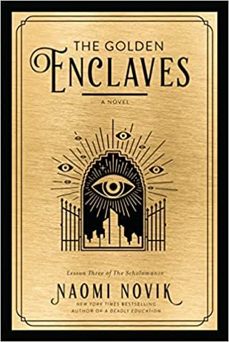 The Golden Enclaves: A Novel (The Scholomance) - Hardcover