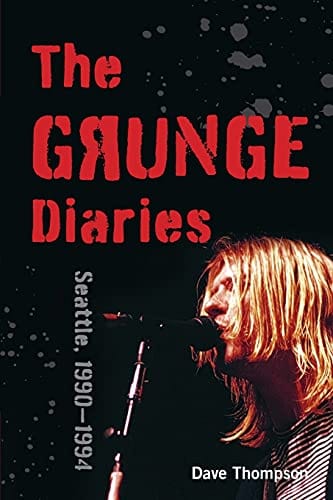 The Grunge Diaries: Seattle, 1990–1994 - Paperback