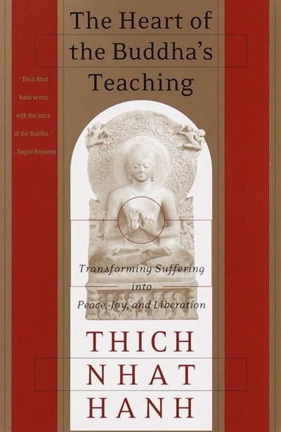The Heart of the Buddha's Teaching: Transforming Suffering into Peace, Joy, and Liberation -Hanh, Thich Nhat - Paperback