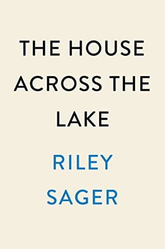 The House Across the Lake: A Novel - Hardcover