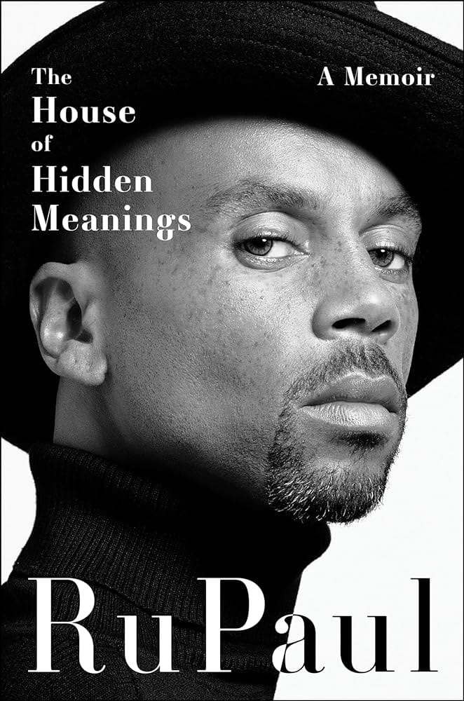 The House of Hidden Meanings: A Memoir by RuPaul - Hardcover