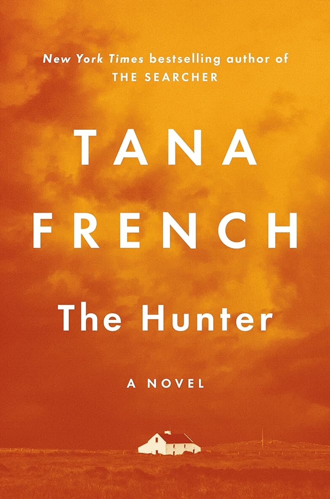 The Hunter: A Novel by Tana French - Hardcover