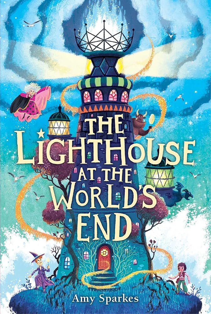 The Lighthouse at the World's End (The House at the Edge of Magic) by Amy Sparkes