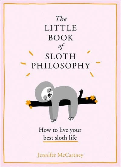 The Little Book of Sloth Philosophy - McCartney, Jennifer