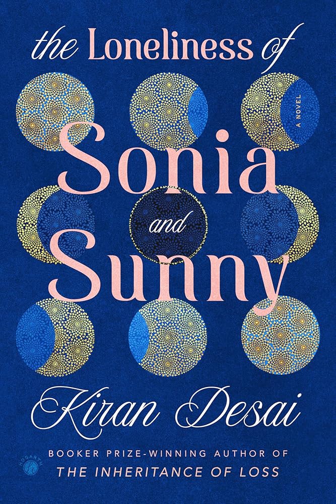 The Loneliness of Sonia and Sunny: A Novel by Kiran Desai