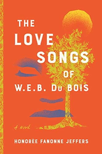 The Love Songs of W.E.B. Du Bois: A Novel - Hardcover