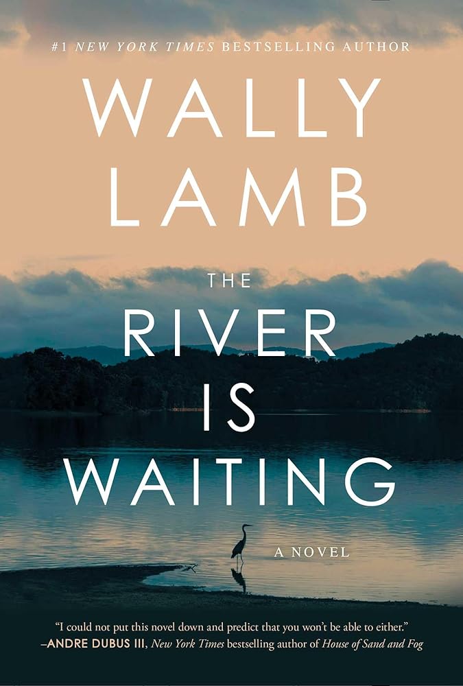 The River Is Waiting: A Novel by Wally Lamb - Hardcover