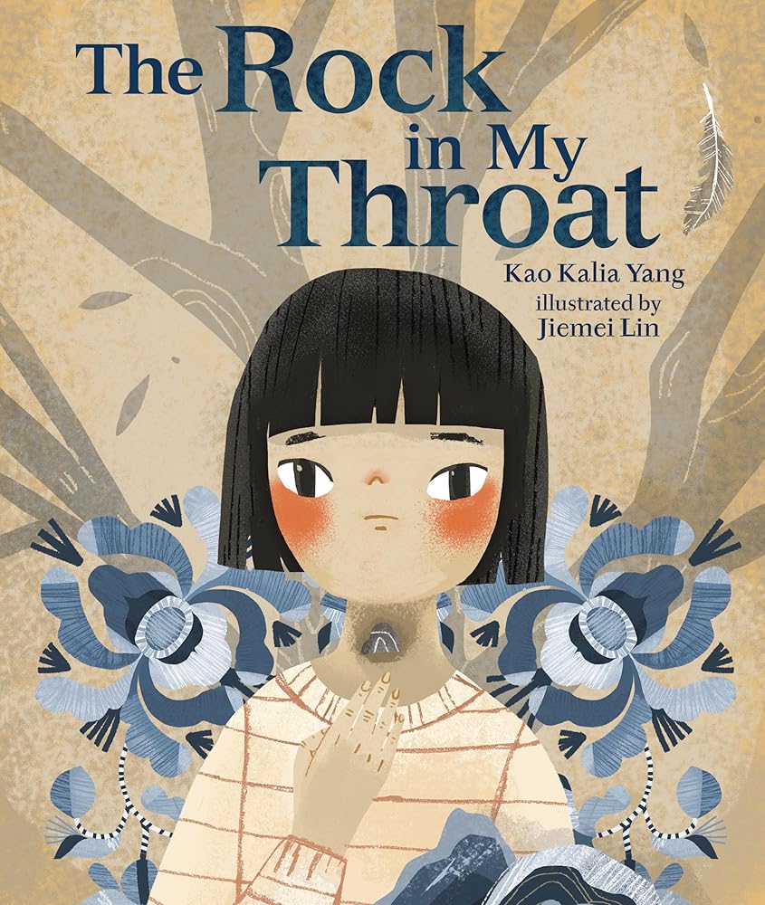 The Rock in My Throat by Kao Kalia Yang, Jiemei Lin