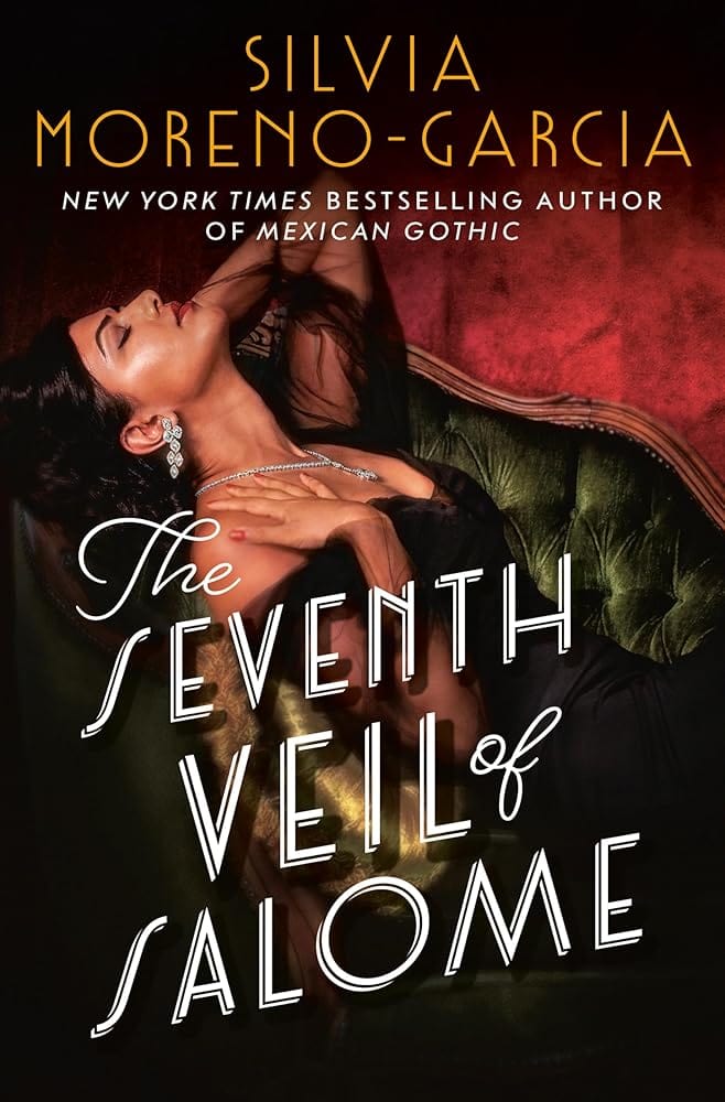 The Seventh Veil of Salome by Silvia Moreno-Garcia - Hardcover