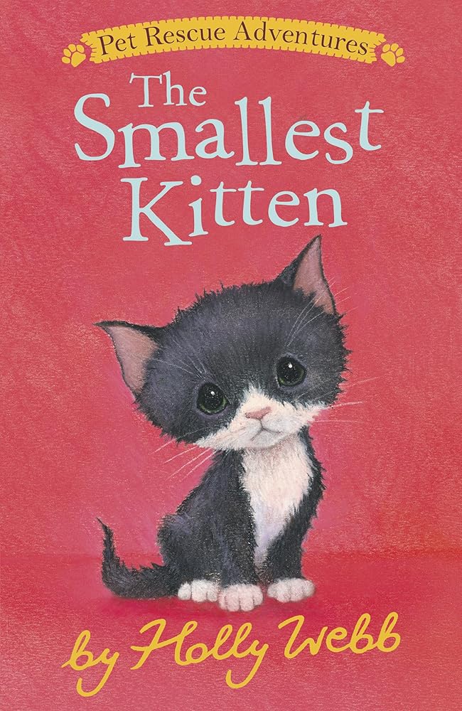 The Smallest Kitten (Pet Rescue Adventures) by Holly Webb, Sophy Williams