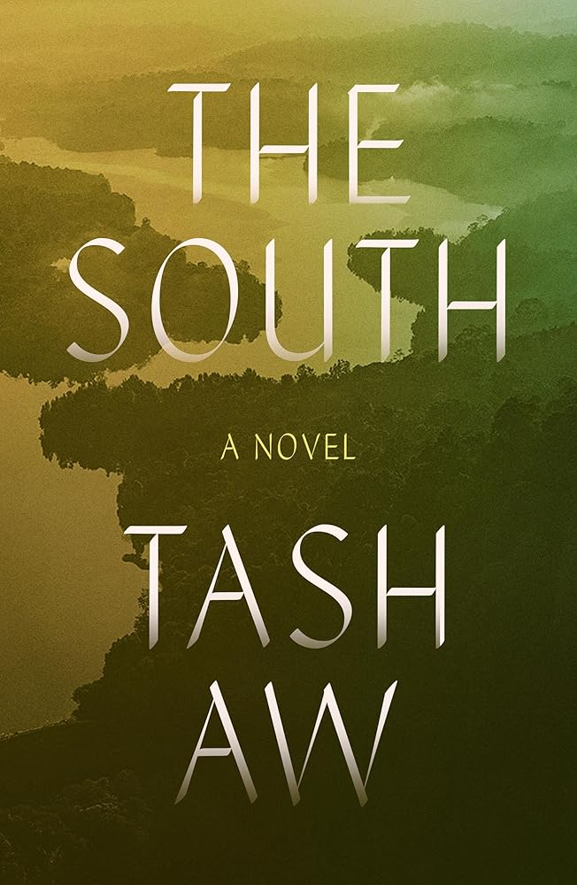 The South: A Novel by Tash Aw