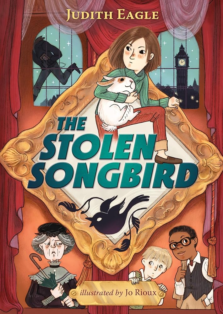 The Stolen Songbird by Judith Eagle, Jo Rioux
