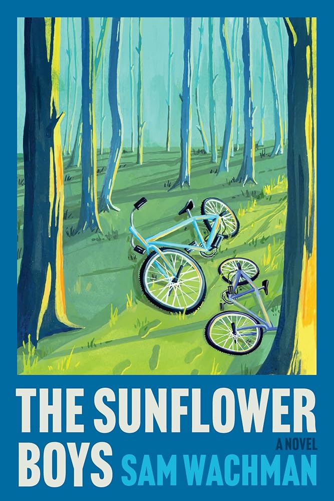 The Sunflower Boys: A Novel by Sam Wachman - Hardcover