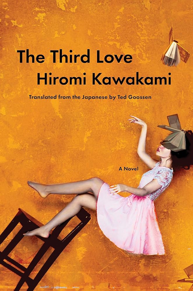 The Third Love: A Novel by Hiromi Kawakami, Ted Goossen